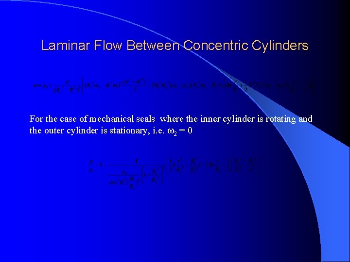 Laminar Flow Between Concentric Cylinders For the case of mechanical seals where the inner