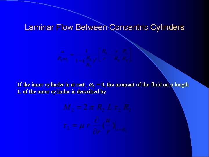 Laminar Flow Between Concentric Cylinders If the inner cylinder is at rest , 1