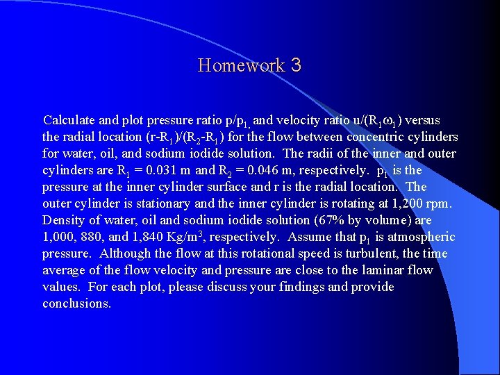 Homework 3 Calculate and plot pressure ratio p/p 1, and velocity ratio u/(R 1