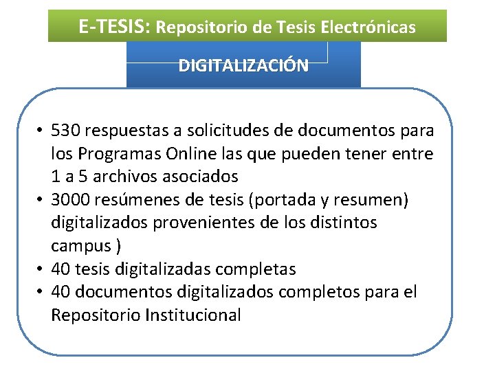 E-TESIS: Repositorio de Tesis Electrónicas DIGITALIZACIÓN • 530 respuestas a solicitudes de documentos para