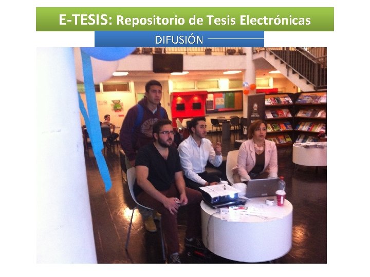 E-TESIS: Repositorio de Tesis Electrónicas DIFUSIÓN 