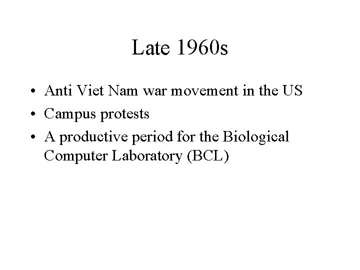 Late 1960 s • Anti Viet Nam war movement in the US • Campus