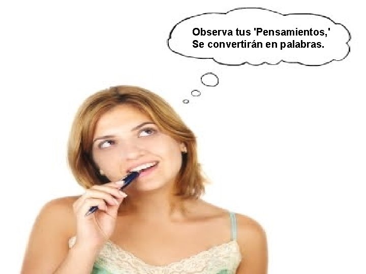 Observa tus 'Pensamientos, ' Se convertirán en palabras. 