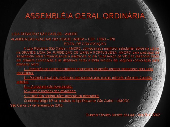 ASSEMBLÉIA GERAL ORDINÁRIA LOJA ROSACRUZ SÃO CARLOS – AMORC ALAMEDA DAS AZALEIAS 282 CIDADE