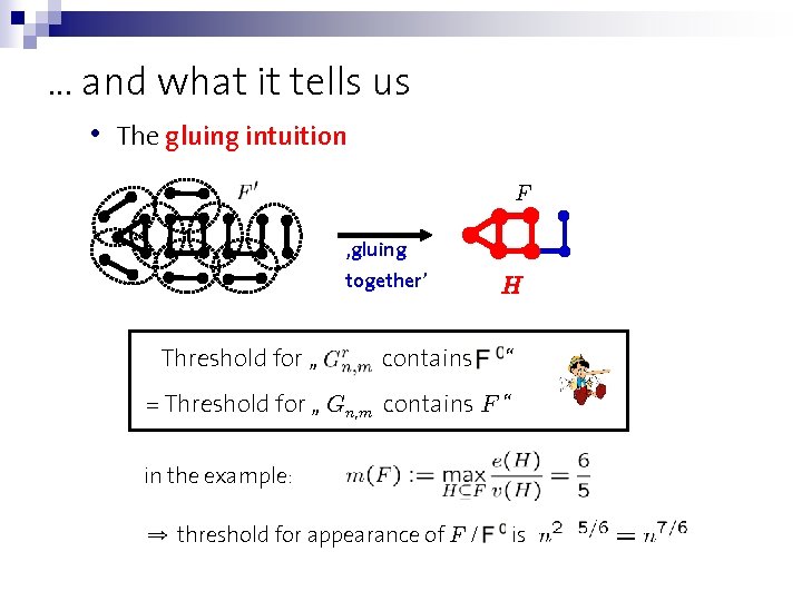 … and what it tells us • The gluing intuition F ‚gluing together’ Threshold