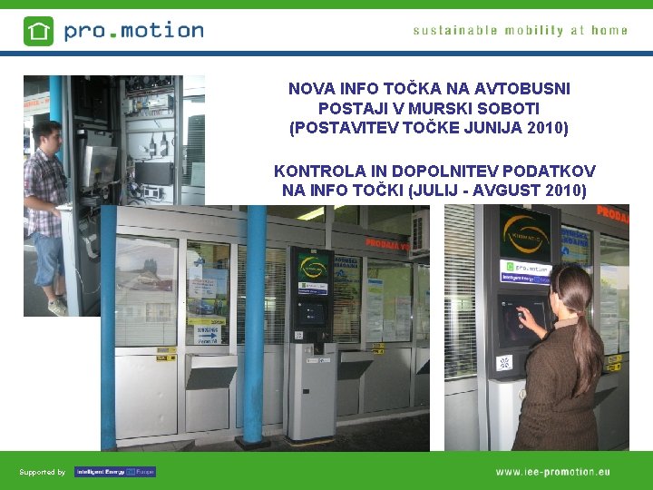 NOVA INFO TOČKA NA AVTOBUSNI POSTAJI V MURSKI SOBOTI (POSTAVITEV TOČKE JUNIJA 2010) KONTROLA