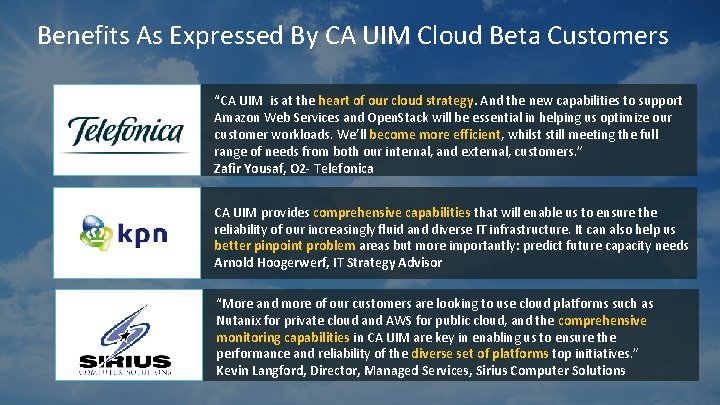 Benefits As Expressed By CA UIM Cloud Beta Customers . . . 16 “CA