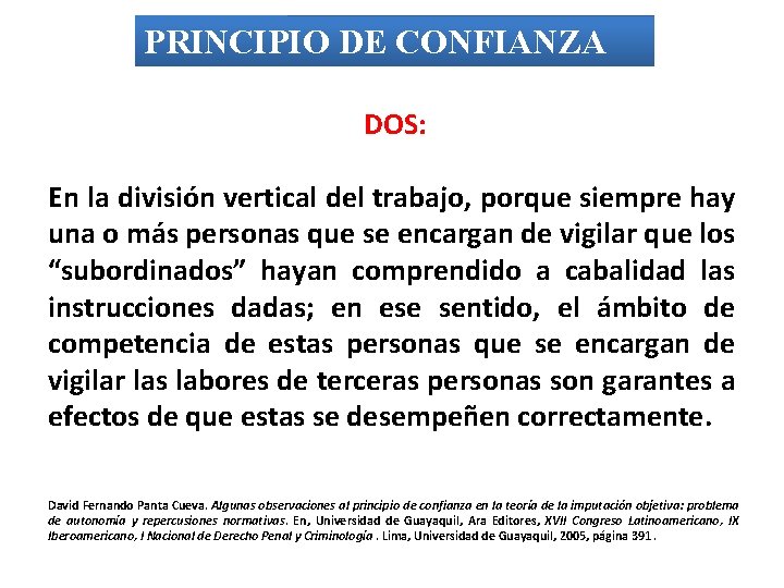 PRINCIPIO DE CONFIANZA DOS: En la división vertical del trabajo, porque siempre hay una