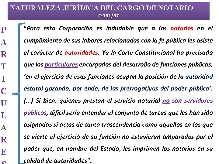NATURALEZA JURÍDICA DEL CARGO DE NOTARIO C-181/97 P A R T I C U