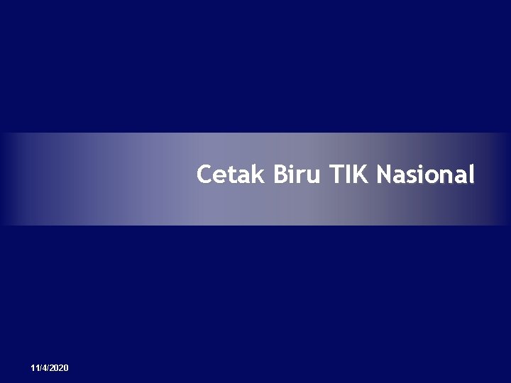 Cetak Biru TIK Nasional 11/4/2020 