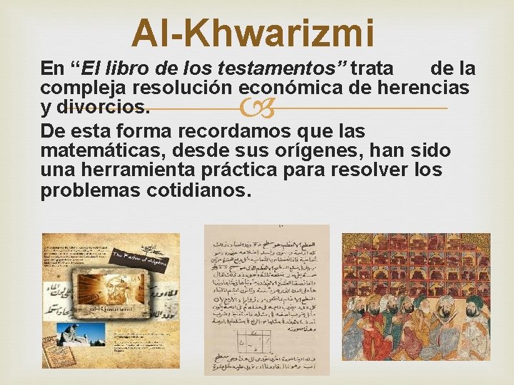 Al-Khwarizmi En “El libro de los testamentos” trata de la compleja resolución económica de