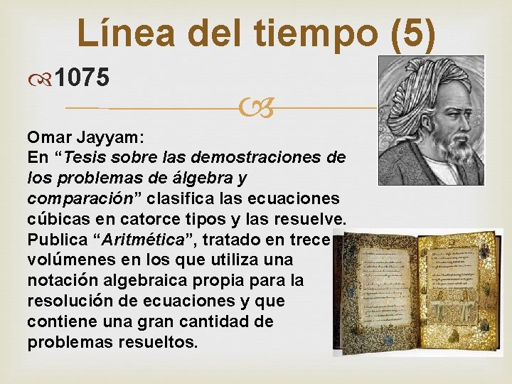Línea del tiempo (5) 1075 Omar Jayyam: En “Tesis sobre las demostraciones de los