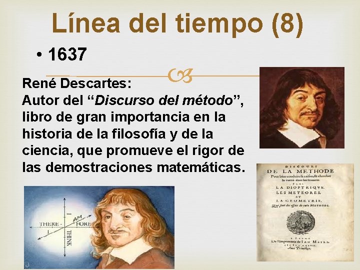 Línea del tiempo (8) • 1637 René Descartes: Autor del “Discurso del método”, libro