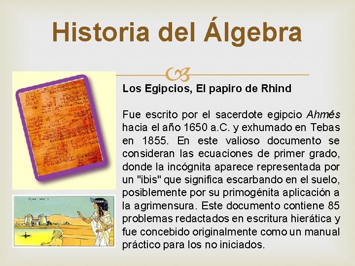 Historia del Álgebra Los Egipcios, El papiro de Rhind Fue escrito por el sacerdote