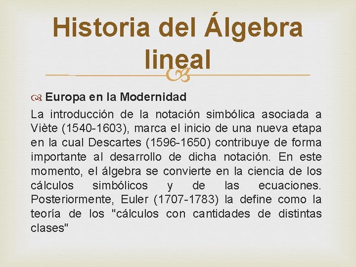 Historia del Álgebra lineal Europa en la Modernidad La introducción de la notación simbólica