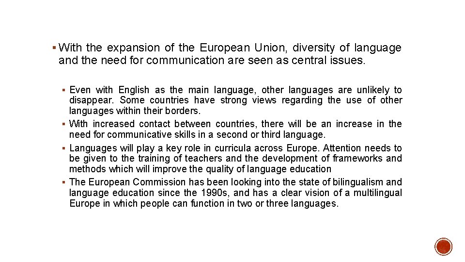 § With the expansion of the European Union, diversity of language and the need