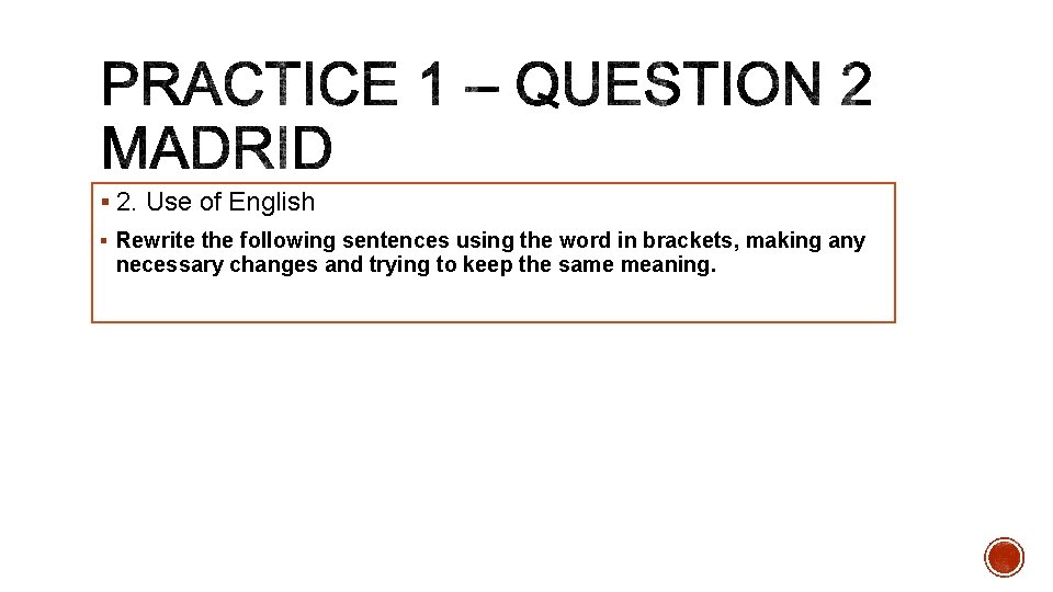 § 2. Use of English § Rewrite the following sentences using the word in