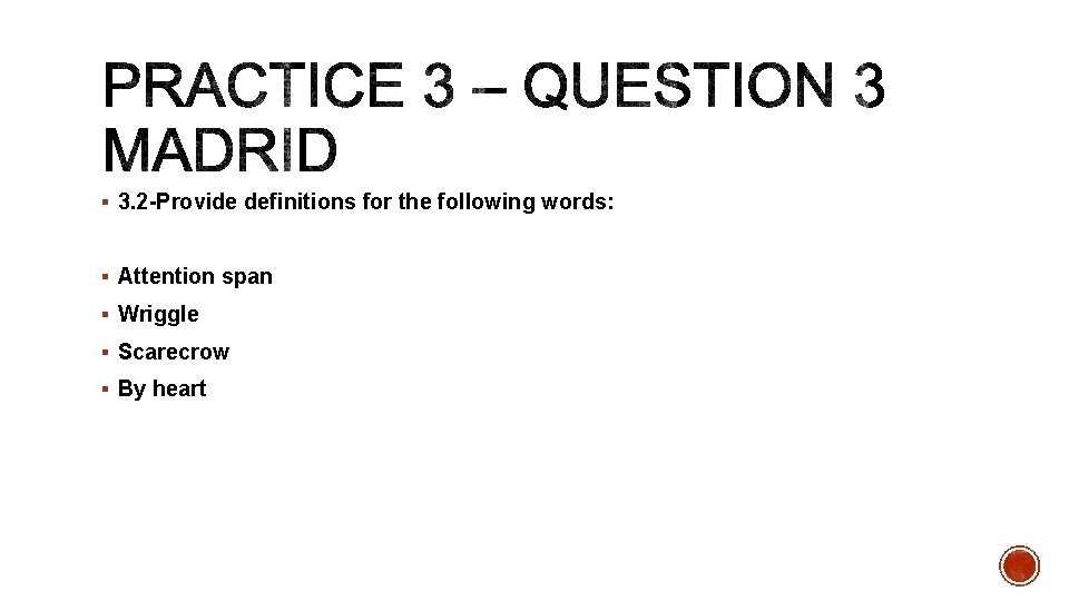 § 3. 2 -Provide definitions for the following words: § Attention span § Wriggle