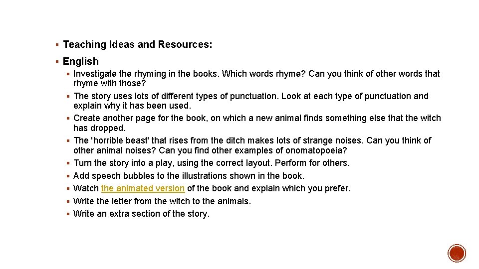 § Teaching Ideas and Resources: § English § Investigate the rhyming in the books.