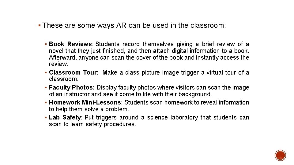 § These are some ways AR can be used in the classroom: § Book