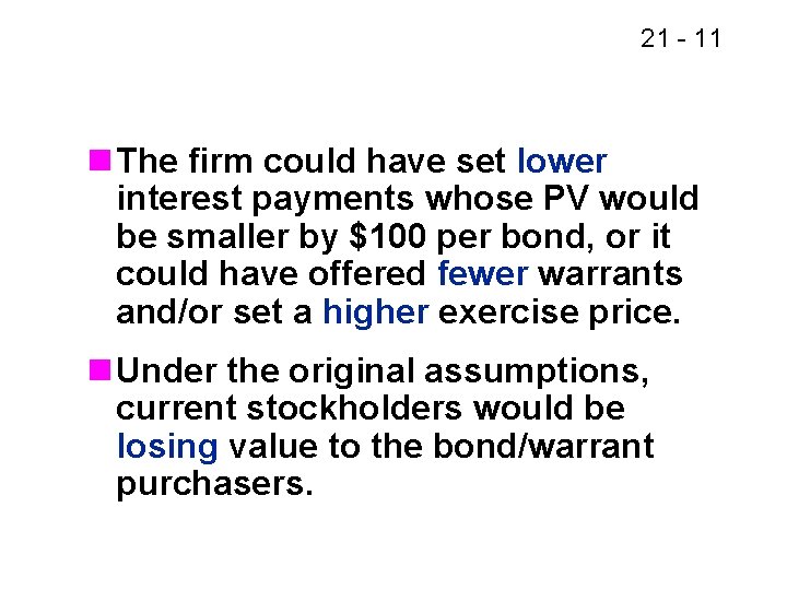 21 - 11 n The firm could have set lower interest payments whose PV