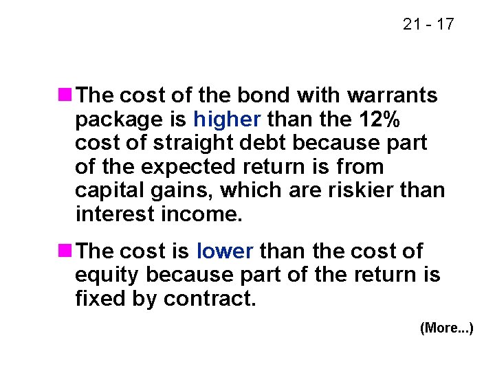 21 - 17 n The cost of the bond with warrants package is higher