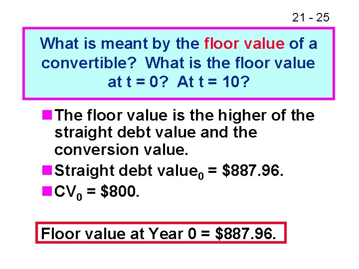 21 - 25 What is meant by the floor value of a convertible? What