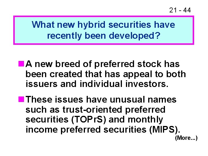 21 - 44 What new hybrid securities have recently been developed? n A new