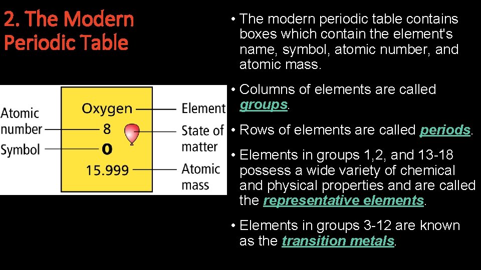2. The Modern Periodic Table • The modern periodic table contains boxes which contain