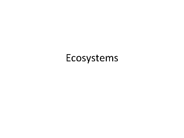Ecosystems Ecosystems