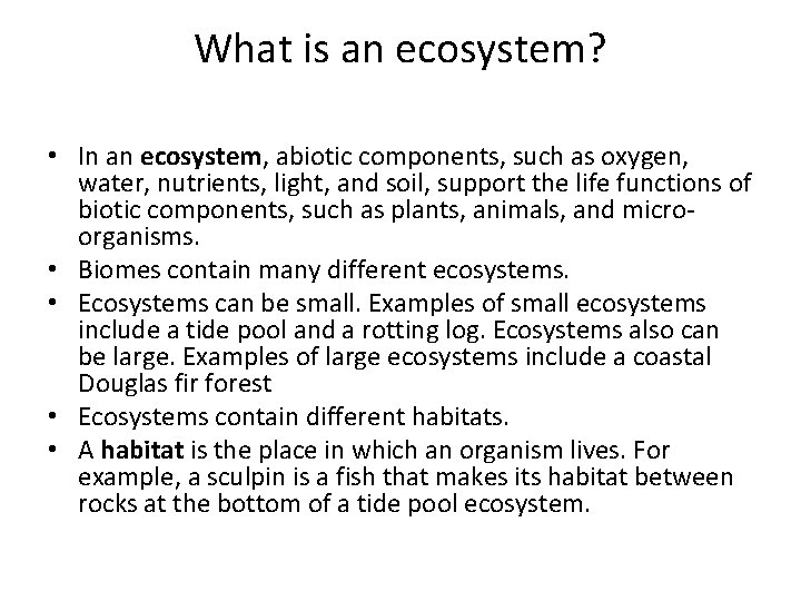What is an ecosystem? • In an ecosystem, abiotic components, such as oxygen, water, What is an ecosystem? • In an ecosystem, abiotic components, such as oxygen, water,