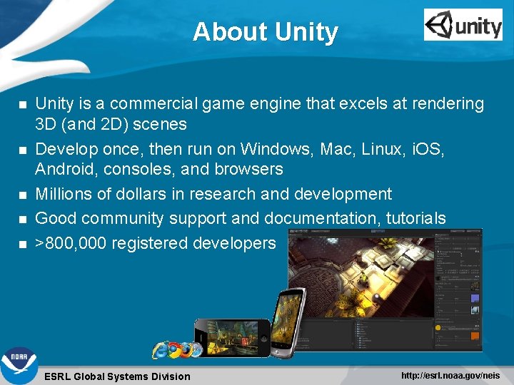 About Unity is a commercial game engine that excels at rendering 3 D (and