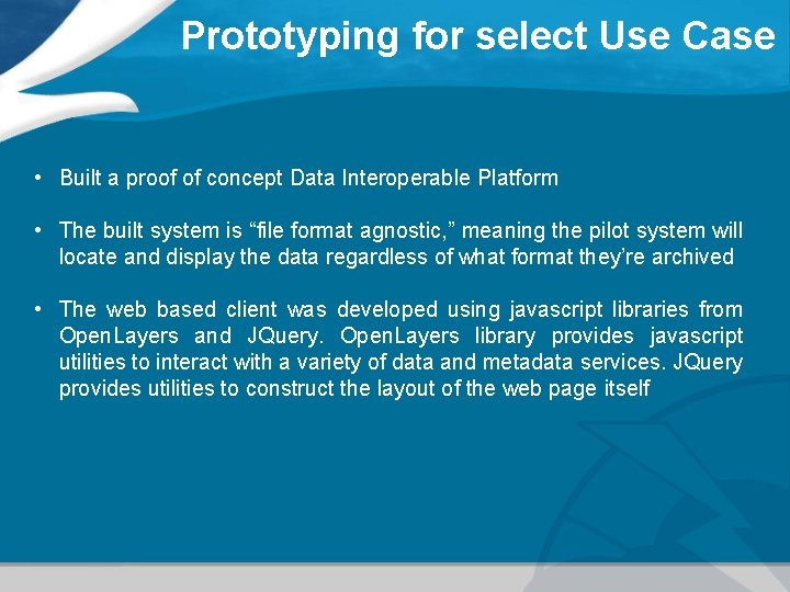 Prototyping for select Use Case • Built a proof of concept Data Interoperable Platform