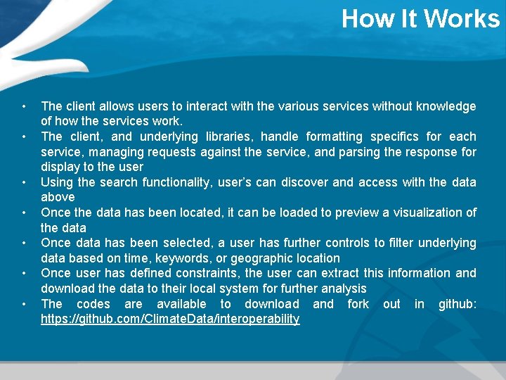 How It Works • • The client allows users to interact with the various