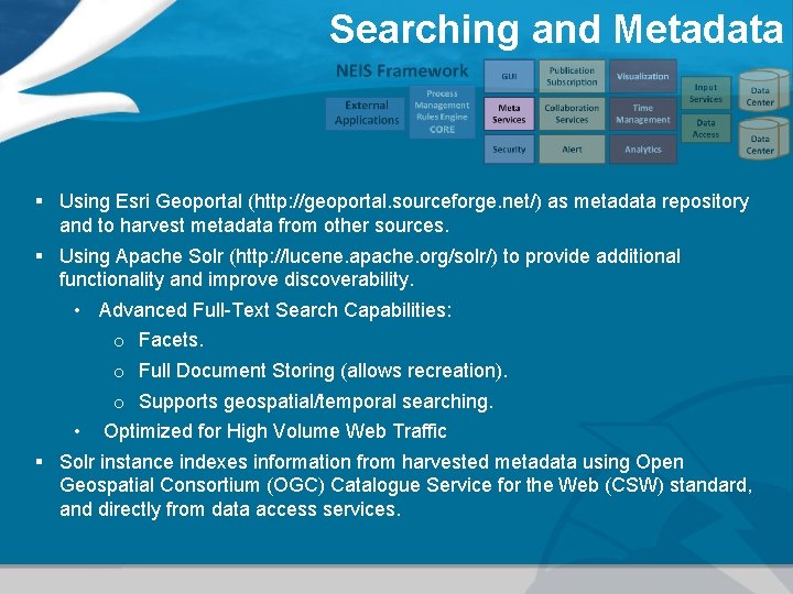 Searching and Metadata § Using Esri Geoportal (http: //geoportal. sourceforge. net/) as metadata repository