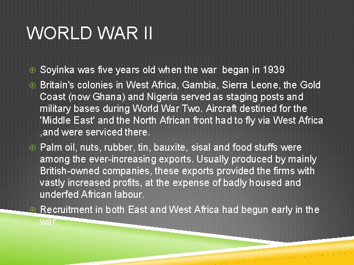 WORLD WAR II Soyinka was five years old when the war began in 1939