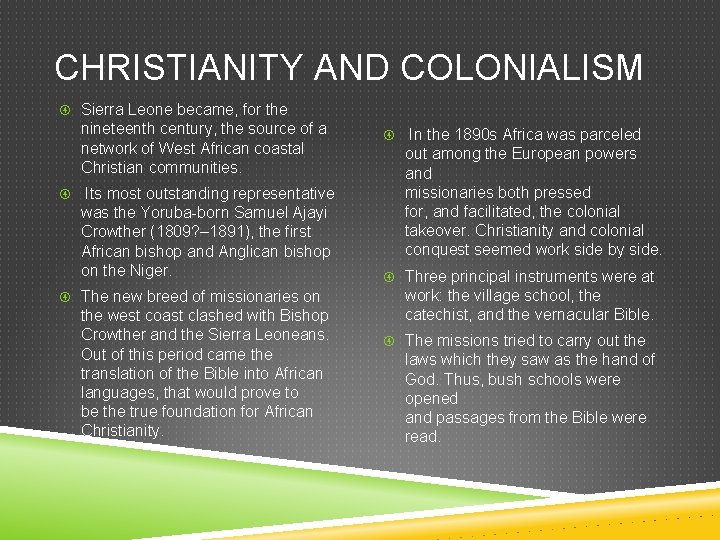CHRISTIANITY AND COLONIALISM Sierra Leone became, for the nineteenth century, the source of a