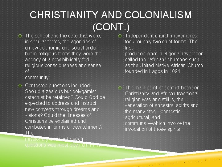 CHRISTIANITY AND COLONIALISM (CONT. ) The school and the catechist were, in secular terms,