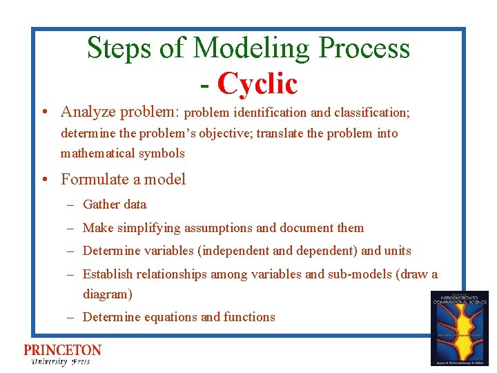 Steps of Modeling Process - Cyclic • Analyze problem: problem identification and classification; determine