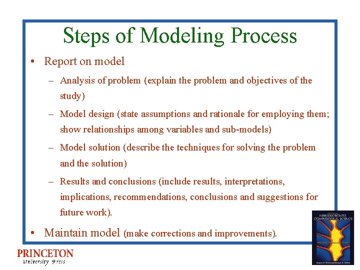 Steps of Modeling Process • Report on model – Analysis of problem (explain the