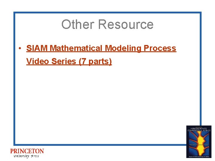 Other Resource • SIAM Mathematical Modeling Process Video Series (7 parts) 