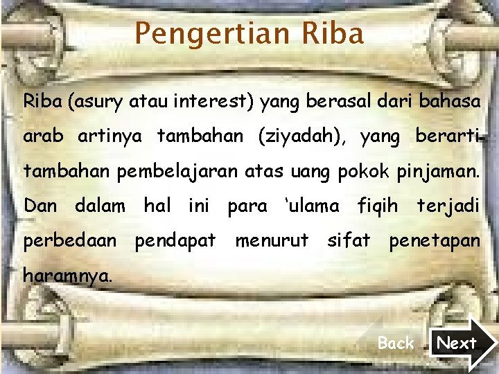 Pengertian Riba (asury atau interest) yang berasal dari bahasa arab artinya tambahan (ziyadah), yang