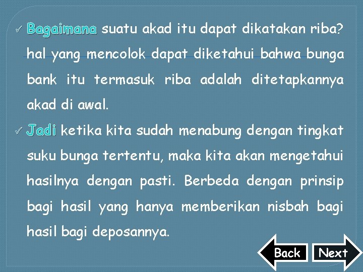 ü Bagaimana suatu akad itu dapat dikatakan riba? hal yang mencolok dapat diketahui bahwa