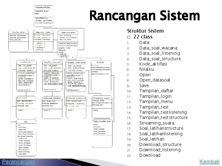 Rancangan Sistem Struktur Sistem � 22 class 1. 2. 3. 4. 5. 6. 7.