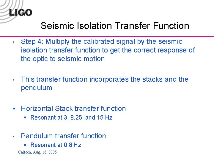 Seismic Isolation Transfer Function • Step 4: Multiply the calibrated signal by the seismic