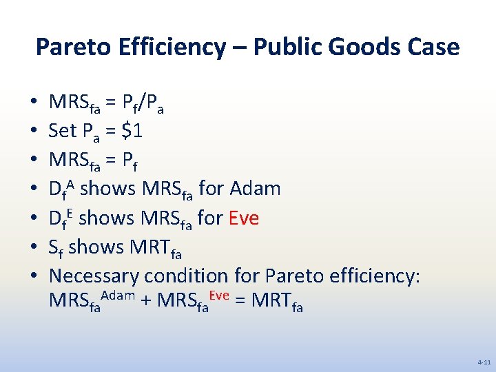 Pareto Efficiency – Public Goods Case • • MRSfa = Pf/Pa Set Pa =