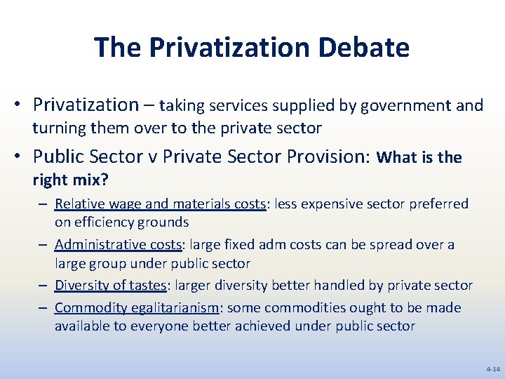 The Privatization Debate • Privatization – taking services supplied by government and turning them