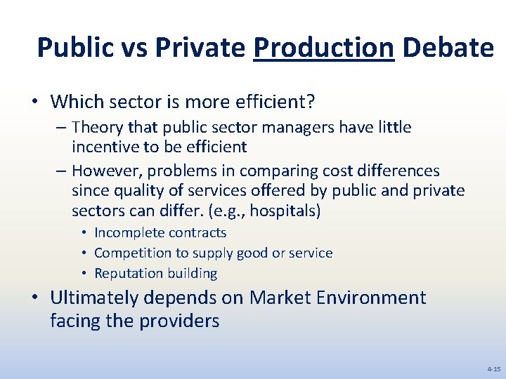 Public vs Private Production Debate • Which sector is more efficient? – Theory that