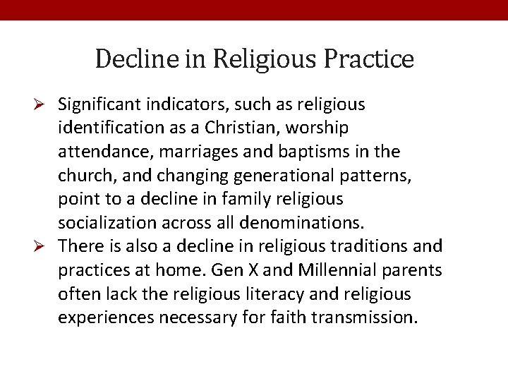 Decline in Religious Practice Ø Significant indicators, such as religious identification as a Christian,