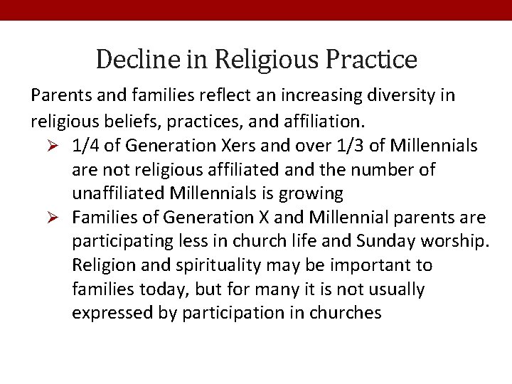 Decline in Religious Practice Parents and families reflect an increasing diversity in religious beliefs,